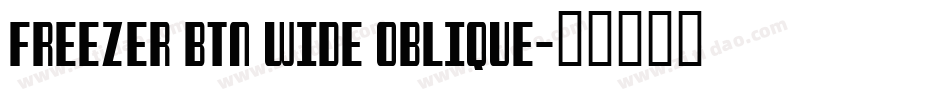 Freezer BTN Wide Oblique字体转换